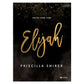 Elijah, Bible Study Book: Faith and Fire: 7-Session Bible Study (Paperback)