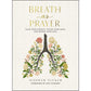 Breath As Prayer: Calm Your Anxiety / Mind / Soul (Hardcover)