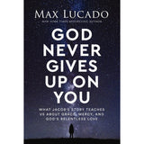God Never Gives Up On You: What Jacob's Story Teaches Us About Grace (Paperback)