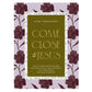Come Close to Jesus: What to Pray When You Need the Lord to Still Your Thoughts HC