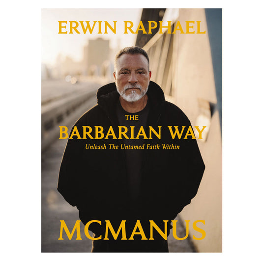 The Barbarian Way: Unleash the Untamed Faith Within (Hardcover)