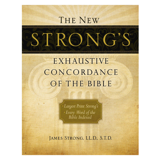 The New Strong's Exhaustive Concordance Of The Bible (Hardcover)