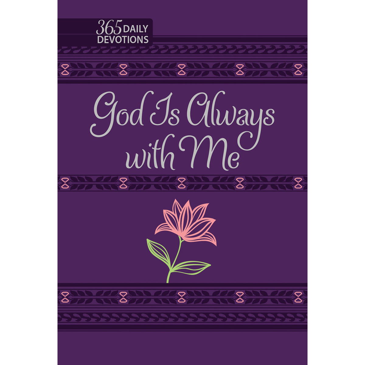 God Is Always With Me: 365 Daily Devotions (Imitation Leather)