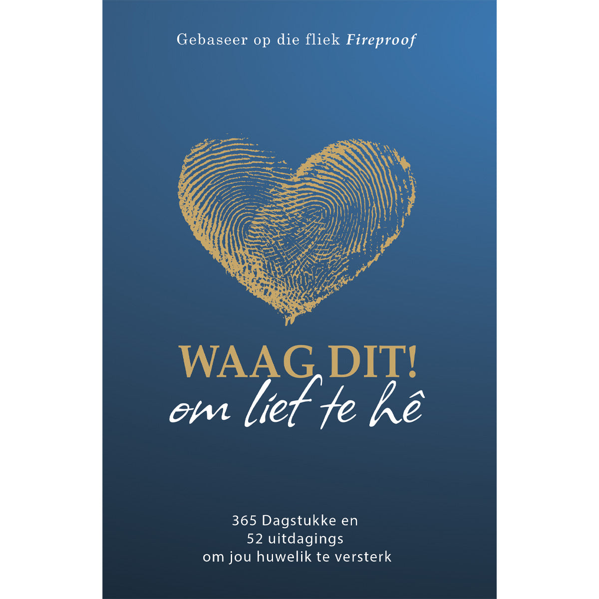 Waag Dit! Om Lief Te Hê Dagstukke (Sagteband)