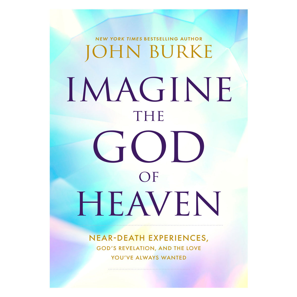 Imagine the God of Heaven: Near-Death Experiences (Paperback)