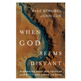 When God Seems Distant: Surprising Ways God Deepens Our Faith & Draws Us Near (Paperback)