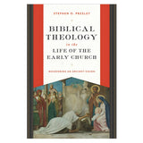 Biblical Theology in the Life of the Early Church: Recovering an Ancient Vision PB
