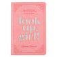 Look up, Girl!: 100 Devotions to Lift You Up When Life Brings You Down (Faux Leather)