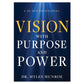Vision With Purpose And Power: A 90-Day Devotional (Hardcover)