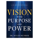 Vision With Purpose And Power: A 90-Day Devotional (Hardcover)