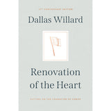 Renovation Of The Heart: Putting On The Character Of Christ - 20th Anniversary Edition (Hardcover)