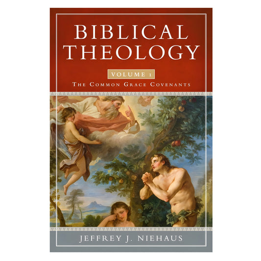 Biblical Theology Volume 1: The Common Grace Covenants (Paperback)