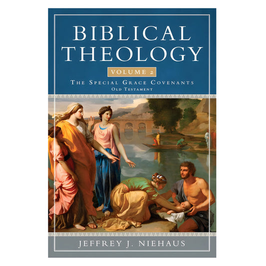 Biblical Theology Volume 2: The Special Grace Covenants Old Testament (Paperback)
