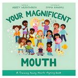 Your Magnificent Mouth: A Training Young Hearts Rhyming Book (Hardcover)