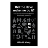 Did the Devil Make Me Do It?: And Other Questions about Satan - 3 Questions Christians Ask PB