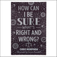 How Can I Be Sure What’s Right and Wrong? (Paperback)