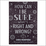 How Can I Be Sure What’s Right and Wrong? (Paperback)