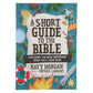A Short Guide to the Bible (Paperback)
