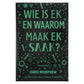 Wie Is Ek en Waarom Maak Ek Saak? (Sagteband)