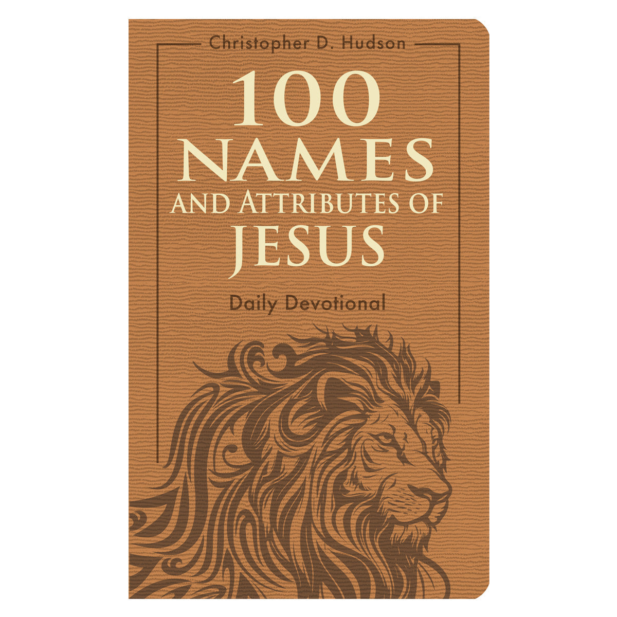 100 Names and Attributes of Jesus Daily Devotional (Imitation Leather)