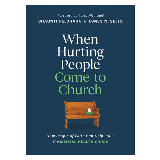 When Hurting People Come to Church: How People of Faith Can Help Solve the Mental Health Crisis HC