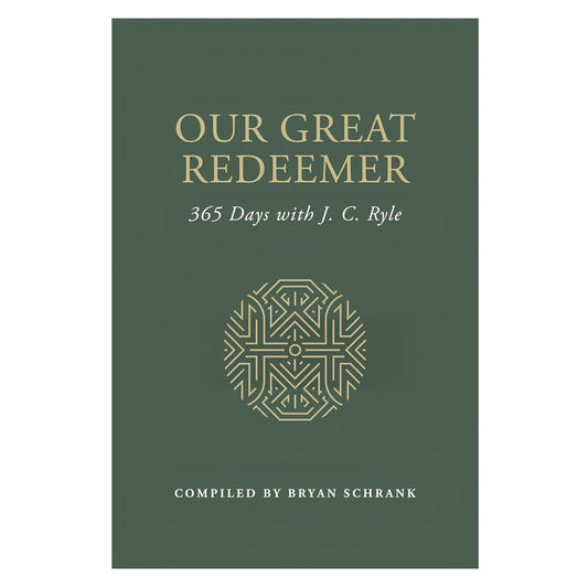 Our Great Redeemer: 365 Days with J.C. Ryle (Paperback)