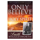 Only Believe for the Holy Spirit: 90 Day Devotional (Paperback)