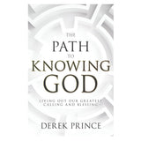 The Path to Knowing God: Living Out Our Greatest Calling and Blessing PB