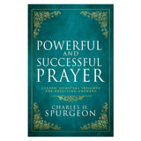 Powerful & Successful Prayer: Classic Spiritual Insights for Receiving Answers HC
