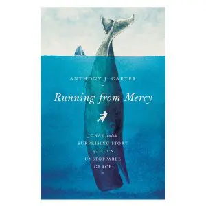 Running from Mercy: Jonah and the Surprising Story of God's Unstoppable Grace PB