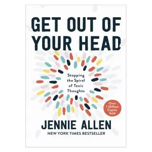 Get Out Of Your Head: Stopping The Spiral Of Toxic Thoughts (Hardcover)