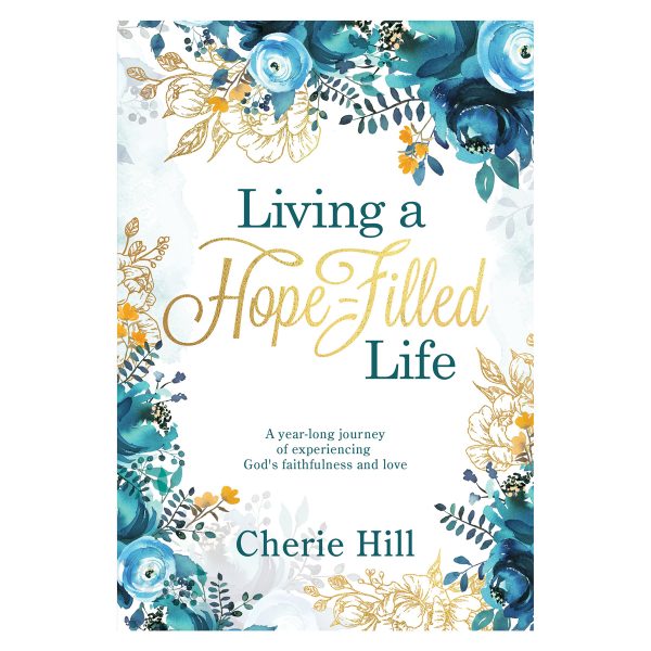 Living A Hope-Filled Life: A Year-Long Journey Of Experiencing God's Faithfulness PB - Image 1