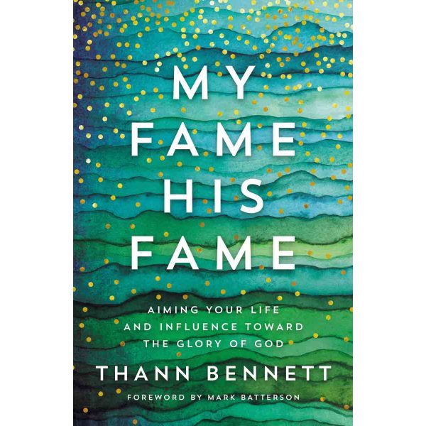 My Fame His Fame: Aiming Your Life And Influence Toward The Glory To God (Paperback) - Image 1