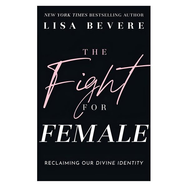 The Fight for Female: Reclaiming Our Divine Identity (Paperback) - Image 1