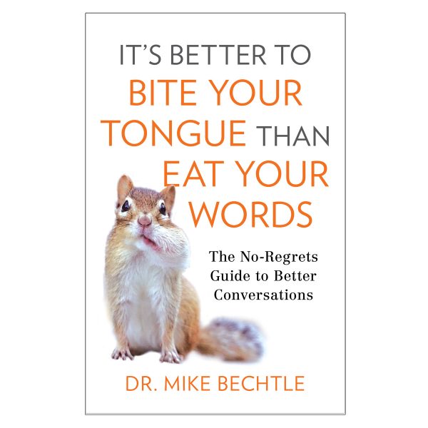 It's Better to Bite Your Tongue than Eat Your Words: The No-Regrets Guide PB - Image 1