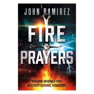 Fire Prayers: Building Arsenals That Destroy Satanic Kingdoms (Paperback)