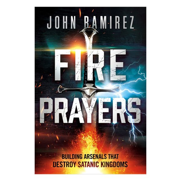 Fire Prayers: Building Arsenals That Destroy Satanic Kingdoms (Paperback) - Image 1