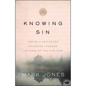 Knowing Sin: Seeing A Neglected Doctrine Through The Eyes Of The Puritans (Paperback)