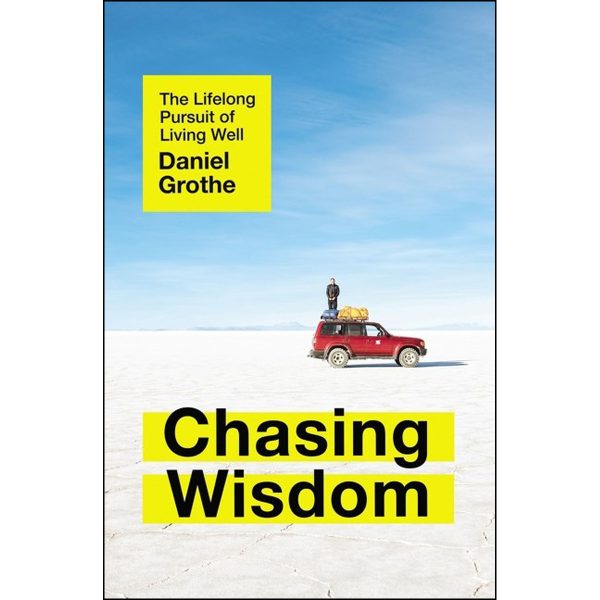 Chasing Wisdom: The Lifelong Pursuit Of Living Well (Paperback) - Image 1