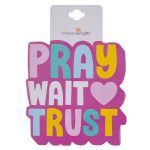 Pray Wait Trust Sticker - Image 2