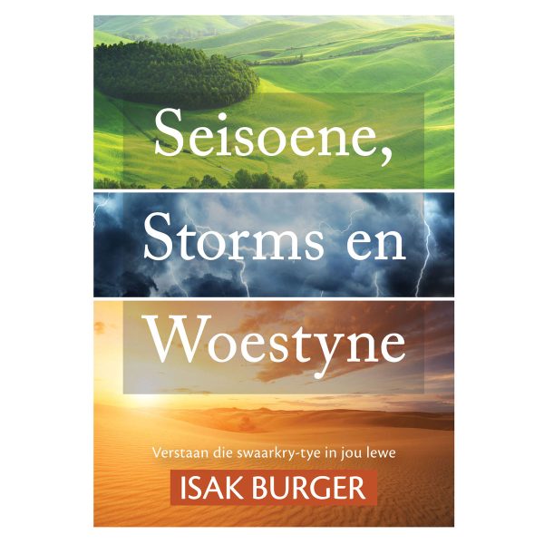 Seisoene Storms en Woestyne: Verstaand die Swaarkry-tye in jou Lewe (Sagteband) - Image 7
