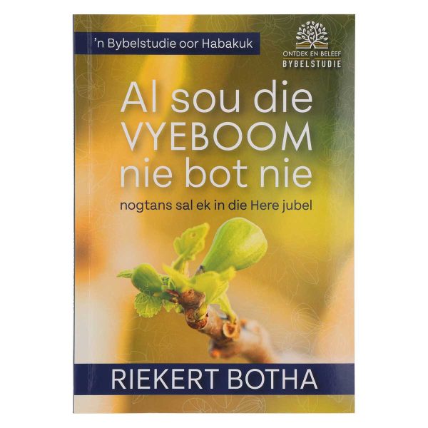 Al Sou die Vyeboom Nie Bot Nie: Bybelstudie oor Habakuk Hersiene Uitgawe (Sagteband) - Image 7