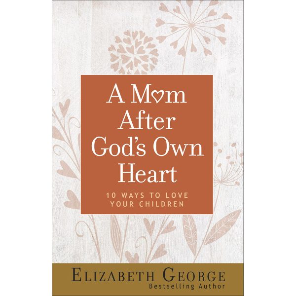 A Mom After God's Own Heart: 10 Ways To Love Your Children (Paperback) - Image 2