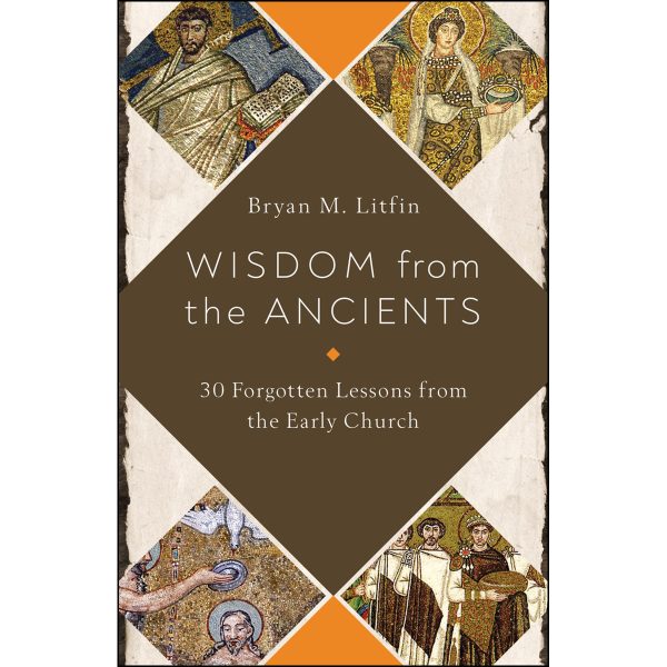 Wisdom From the Ancients: 30 Forgotten Lessons From The Early Church (Paperback) - Image 2