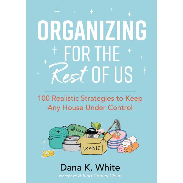 Organizing For The Rest Of Us: 100 Realistic Strategies To Keep Any House Under Control (Hardcover) - Image 2