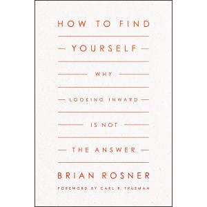 How To Find Yourself: Why Looking Inward Is Not The Answer (Paperback)