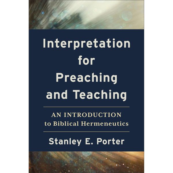 Interpretation For Preaching & Teaching: Biblical Hermeneutics (Paperback) - Image 2