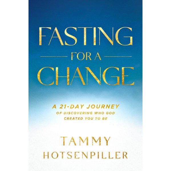 Fasting for a Change: A 21-Day Journey of Discovering Who God Created You to Be PB - Image 2