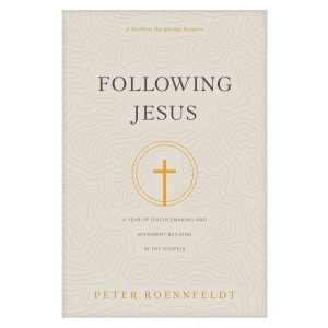 Following Jesus: A Year of Disciplemaking and Movement-Building in the Gospels PB