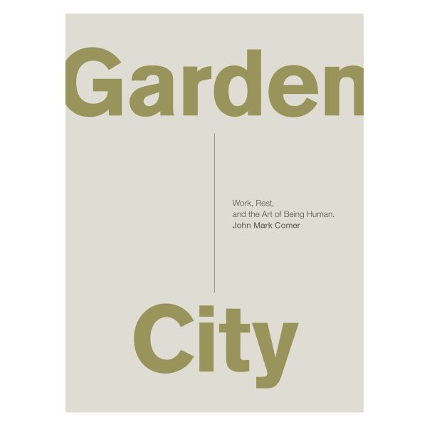 Garden City Work Rest And The Art Of Being Human (Paperback) - Image 2